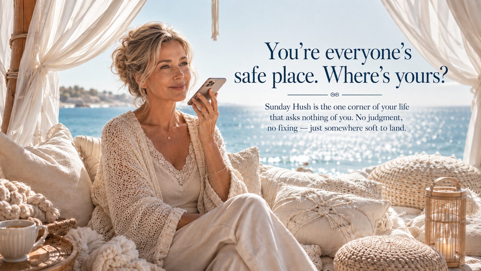You're everyone's safe place. Where's yours? Sunday Hush is the one corner of your life that asks nothing of you.